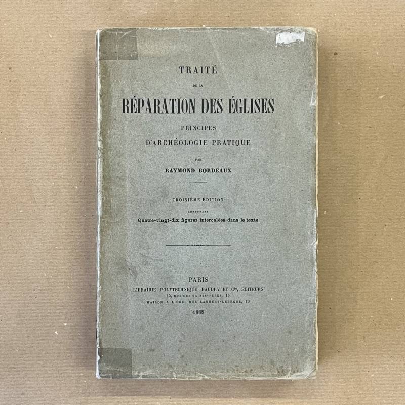 Traité de la réparation des églises / Raymond Bordeaux.
