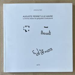 Auguste Perret a Le Havre /...