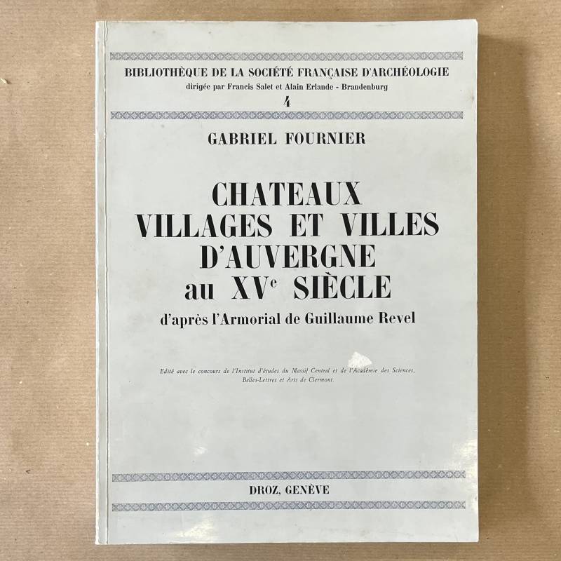 Chateaux, villages et villes d'Auvergne au XVe siècle.