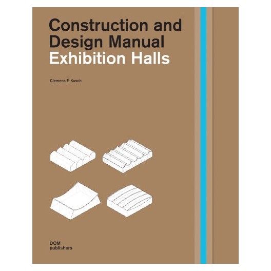 Exhibition Halls - Construction and Design Manual  