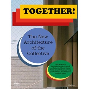Together! the New Architecture of the Collective 