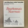 Bourbonnais, Nivernais / l'architecture rurale française.