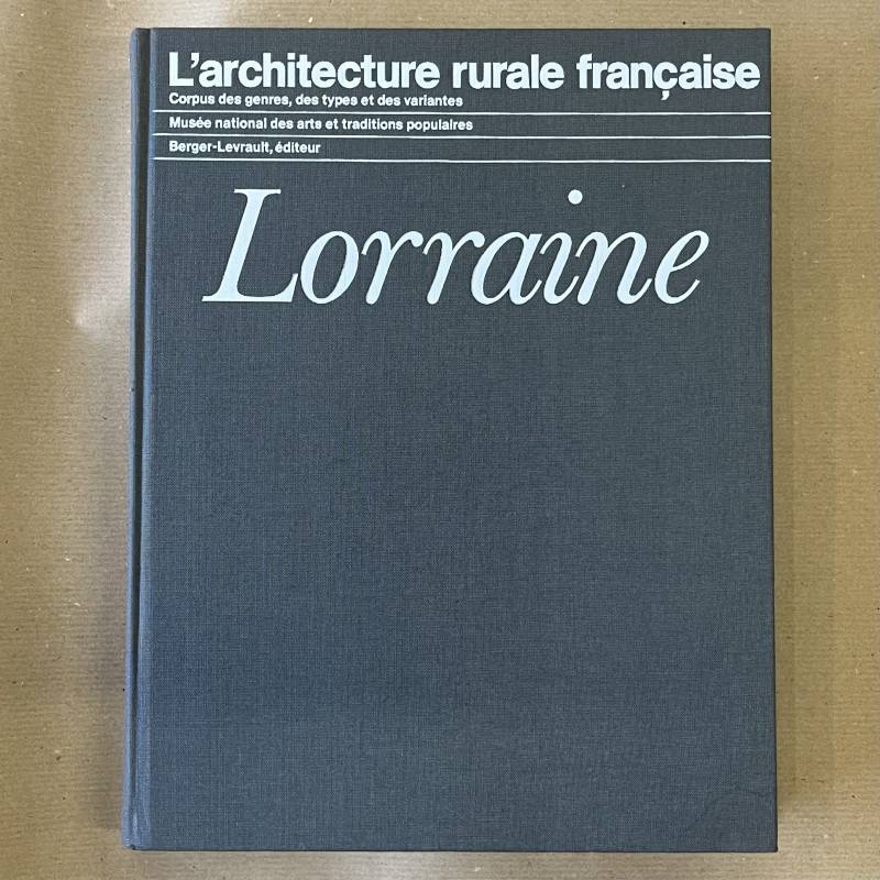 Lorraine / l'architecture rurale française