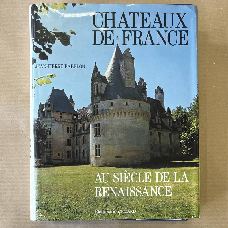 Chateaux de France au siècle de la Renaissance.