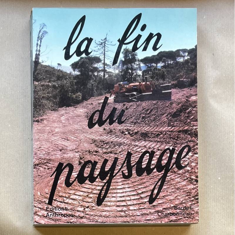 La fin du paysage / Maurice Bardet / 1972.