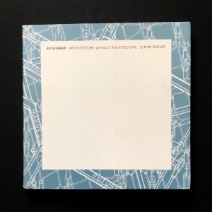 Archigram - Architecture Without Architecture 