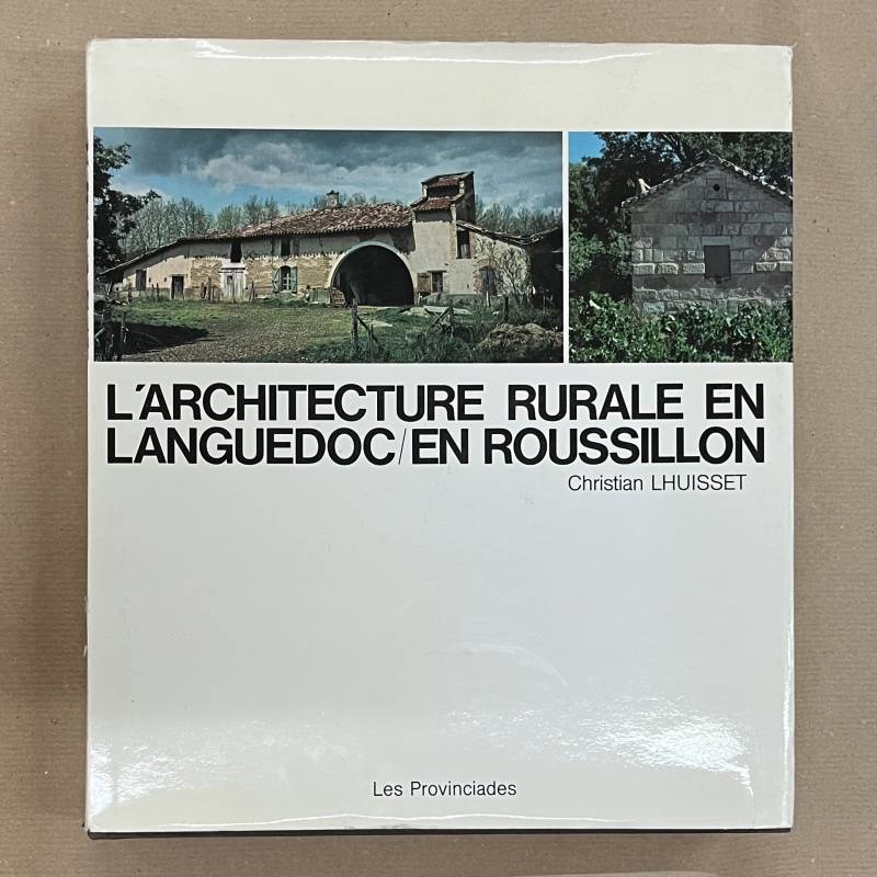 L'architecture rurale en Languedoc, en Roussillon.