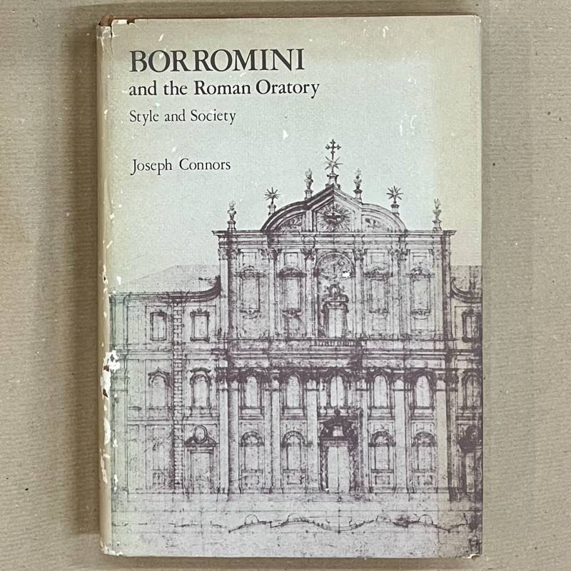 Borromini and the Roman oratory / style ans society.