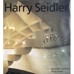 Harry Seidler - Four Decades of Architecture 