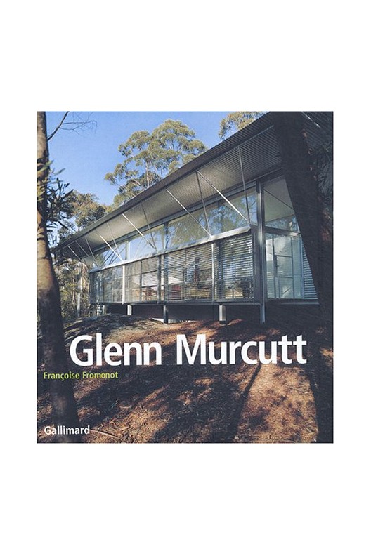 Glenn Murcutt.  Projets et réalisations 1962-2002 Françoise Fromonot. 