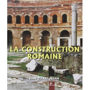 La construction romaine - matériaux et techniques 