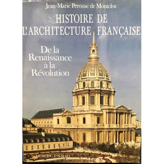 Histoire de l'architecture française : De la Renaissance à la Révolution 