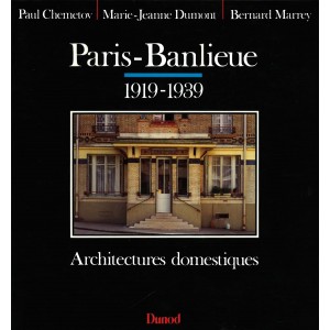 PARIS-BANLIEUE 1919-1939 ARCHITECTURES DOMESTIQUES