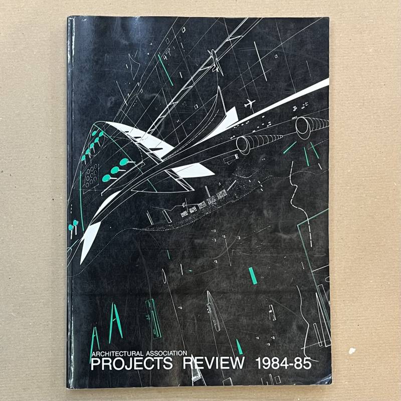 Architectural Association / projects review 1984-985.