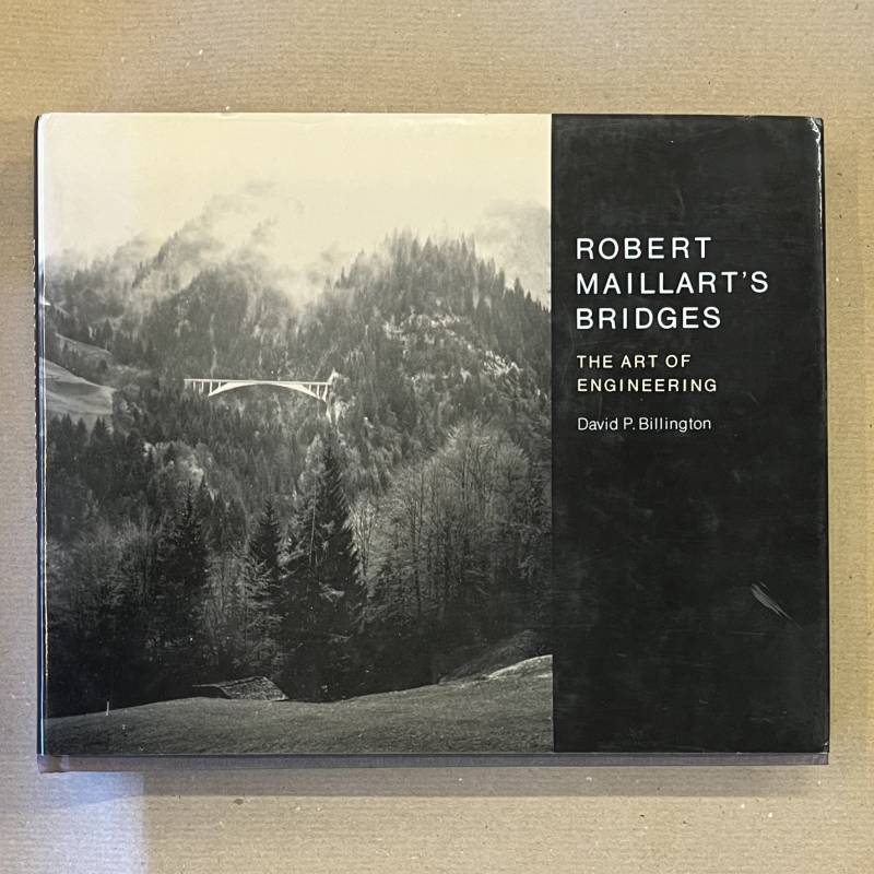 Robert Maillart's bridges / The art of engineering.