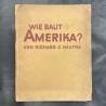 Wie Baut Amerika ? Richard Neutra 1927