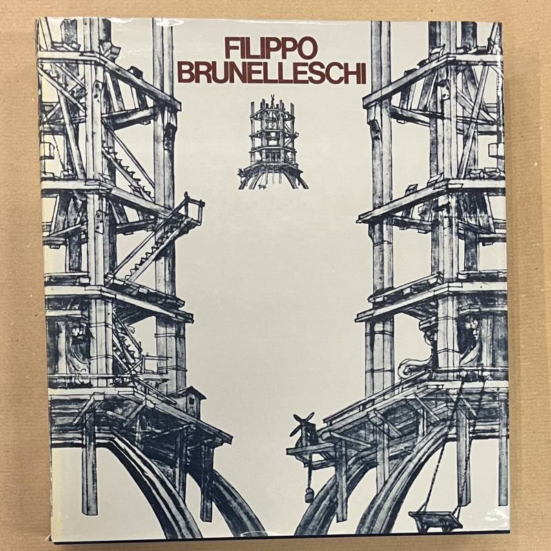 Filippo Brunelleschi / L'opera completaEugenio Battist