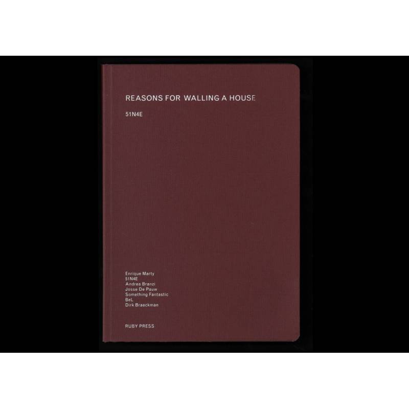 Reasons for Walling a House - The Guest Files, 2003-2011 : 51N4E