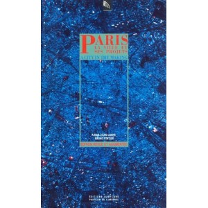 Paris, la ville et ses projets / a city in the making 