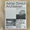 Adrian Streich architekten / bauten + projekte 2001-2019.