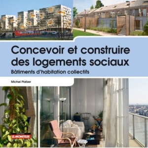  Concevoir et construire des logements sociaux: Le livre pratique pour construire des logements sociaux