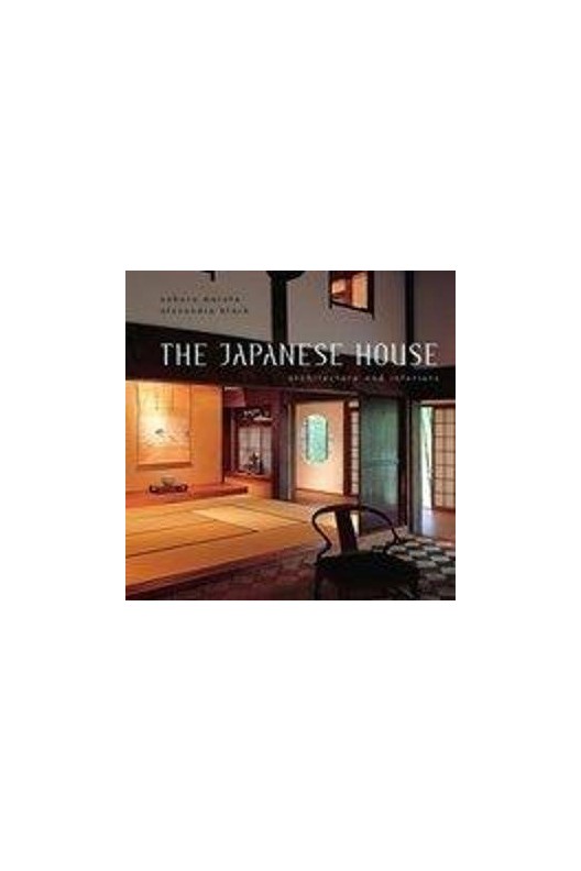 The Japanese House - Architecture and Interiors 