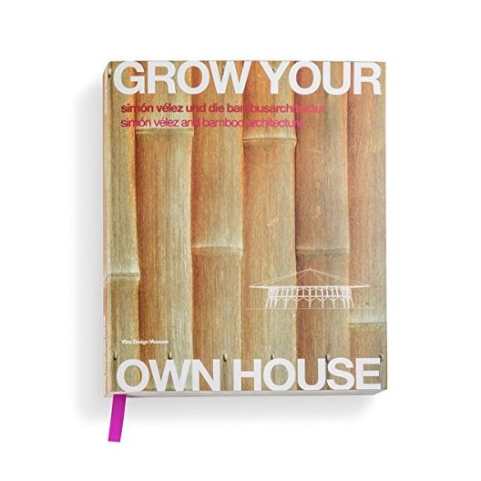 Grow Your Own House / Simon velez 