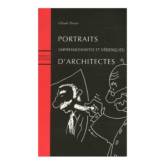 Portraits, impressionnistes et véridiques d'architectes 