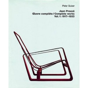 Jean Prouve Complete Works Vol 1 :1917-1933