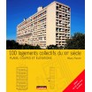 100 logements collectifs du XXe siècle - Plans, coupes et élévations 