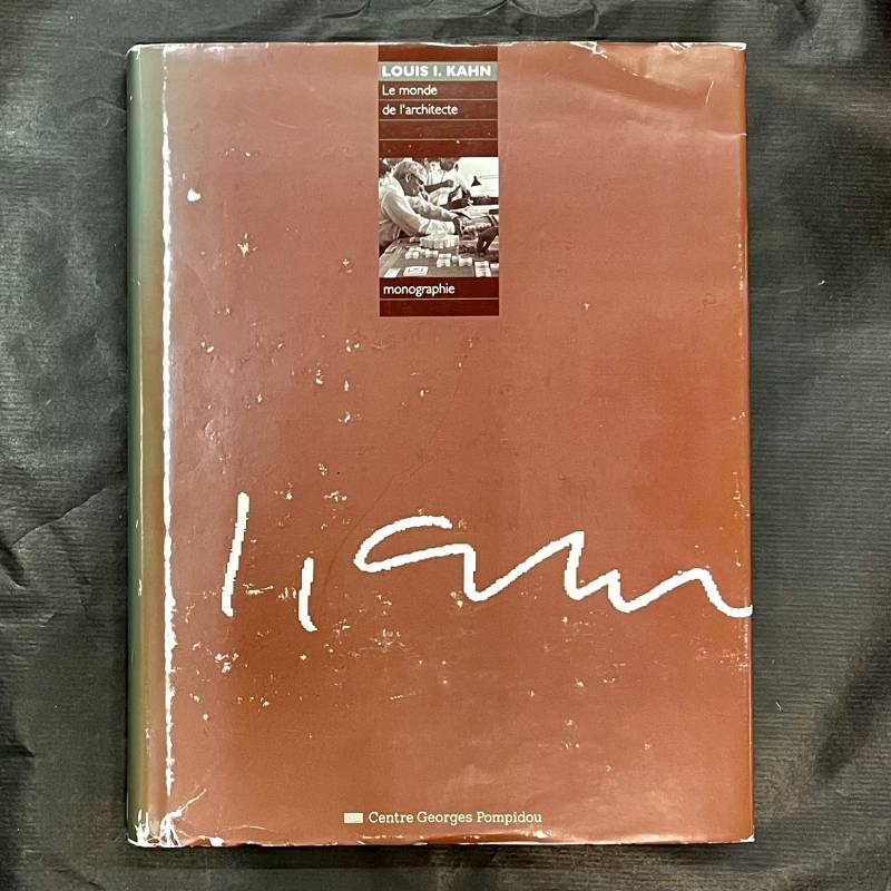 Louis I. Kahn, le monde de l'architecte.