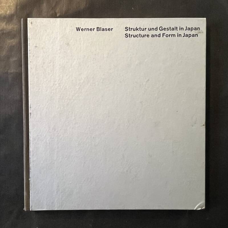 Structure and form in Japan / Werner Blaser.