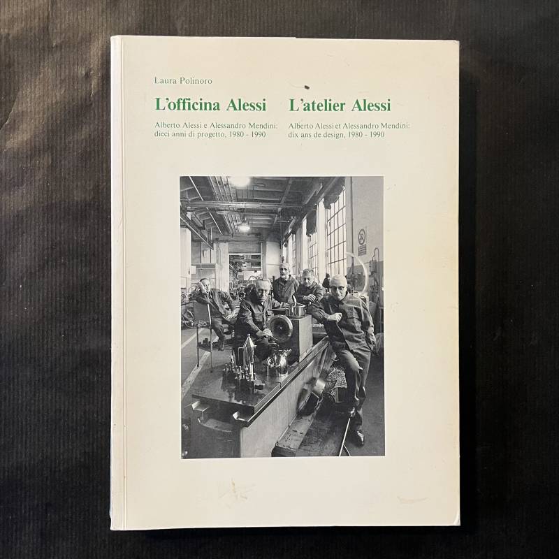 L'atelier Alessi / l'officina Alessi / Laura Polinoro.