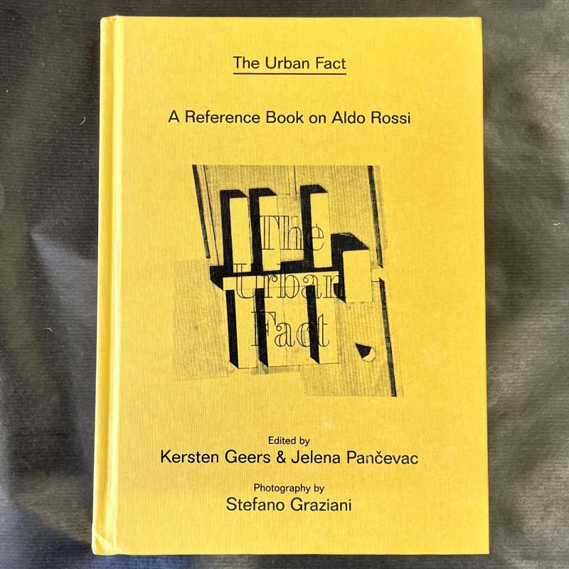 The urban fact / a reference book on Aldo Rossi.