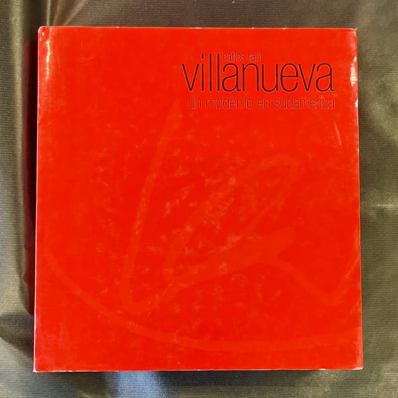 Carlos Raul Villanueva / un moderno en sudamérica