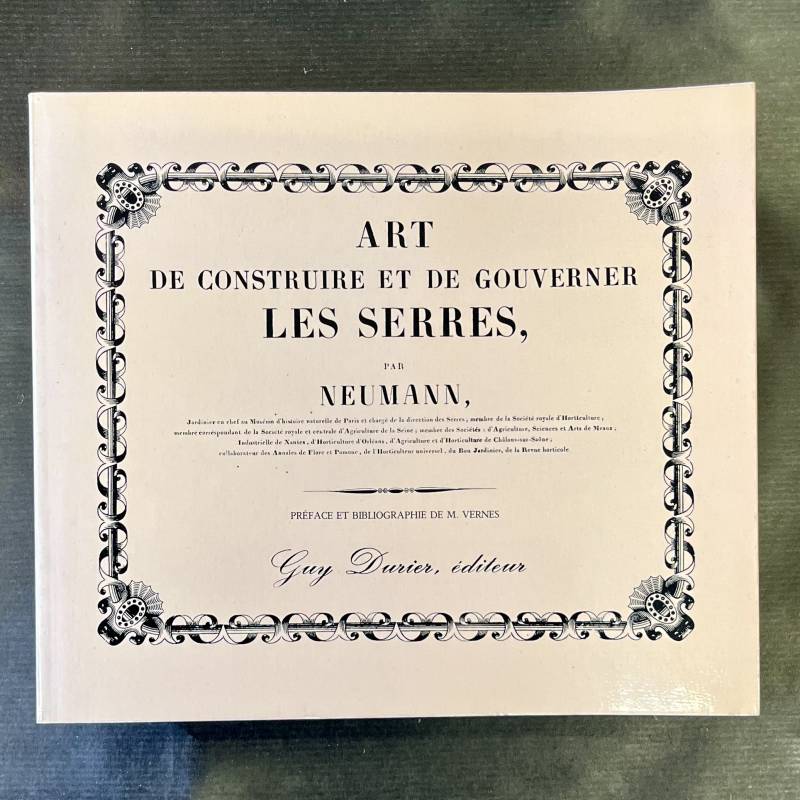 Art de construire et de gouverner les serres / Neumann.