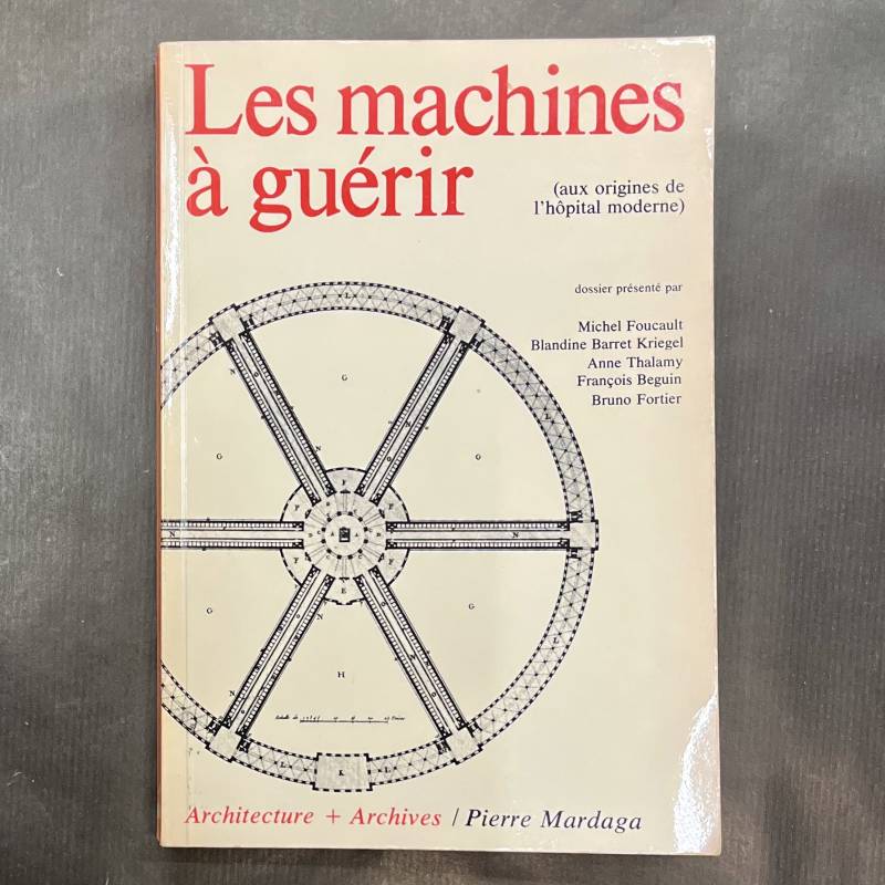 Les machines à guérir / aux origines de l'hôpital moderne.