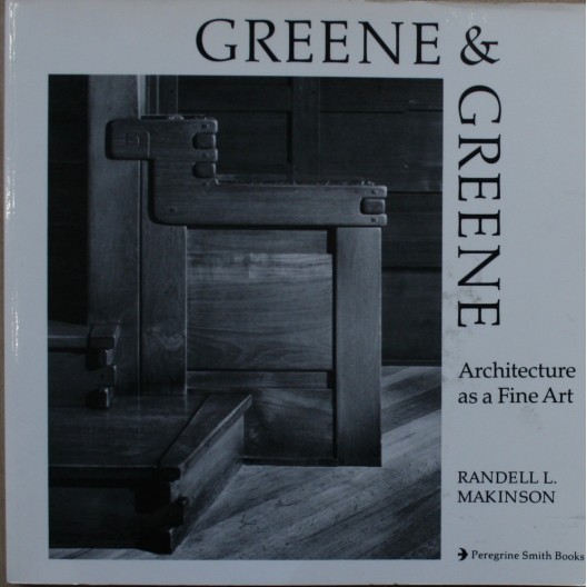 GREENE & GREENE / ARCHITECTURE AS A FINE ART