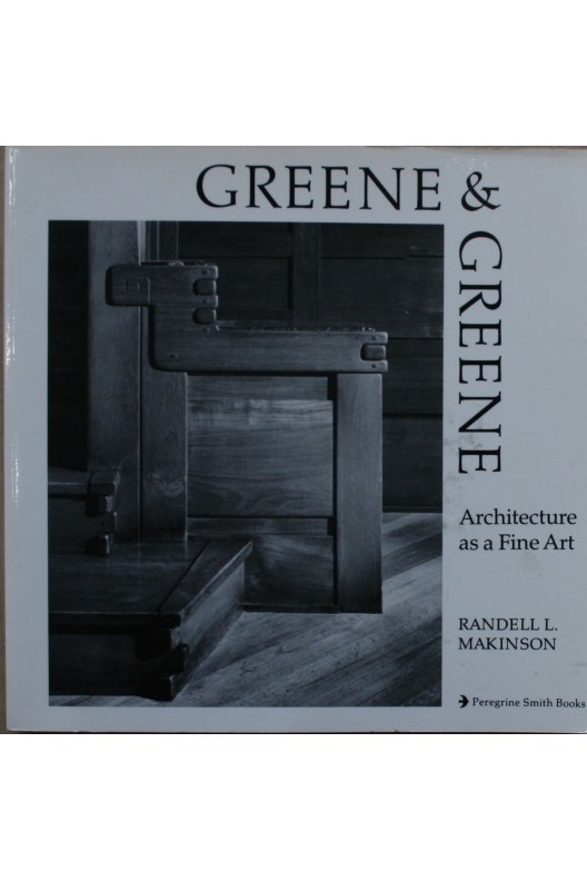 GREENE & GREENE / ARCHITECTURE AS A FINE ART