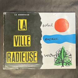 La ville radieuse / Le...