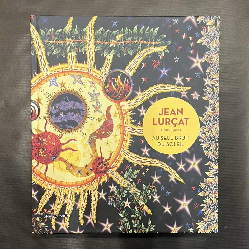 Jean Lurçat / au seul bruit du soleil.