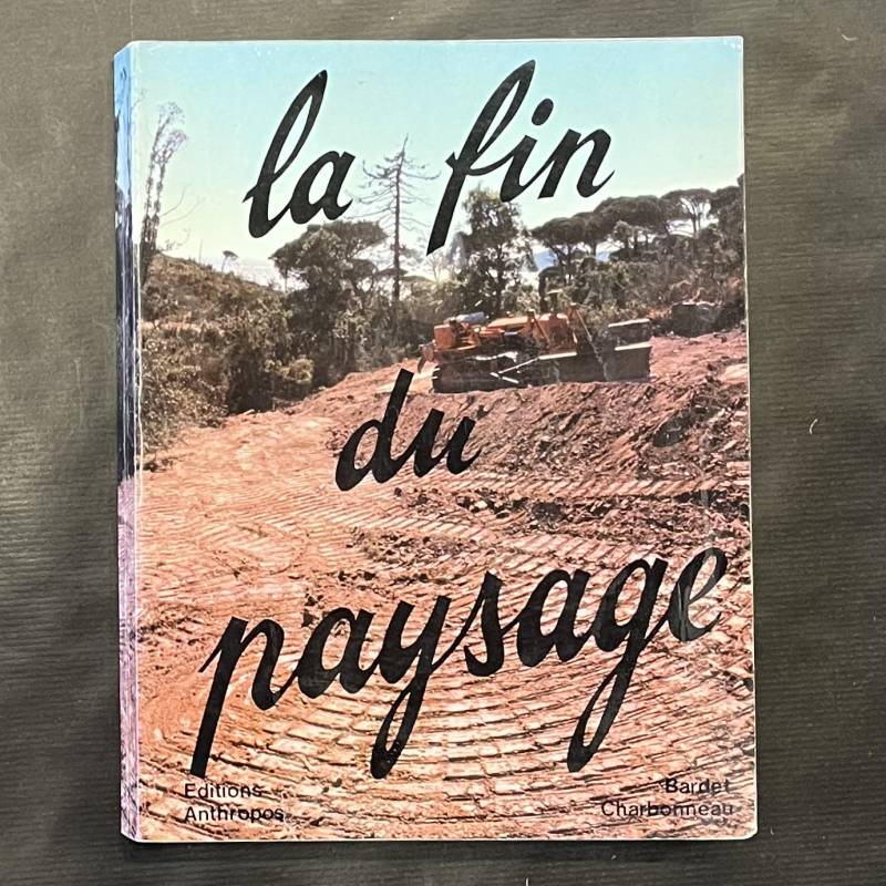 La fin du paysage / Maurice Bardet / 1972.