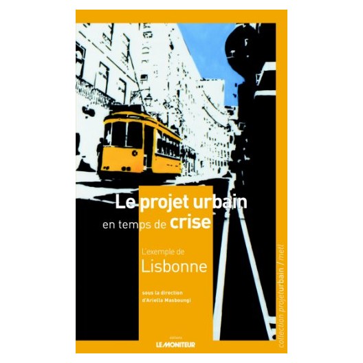 Le projet urbain en temps de crise - L'exemple de Lisbonne