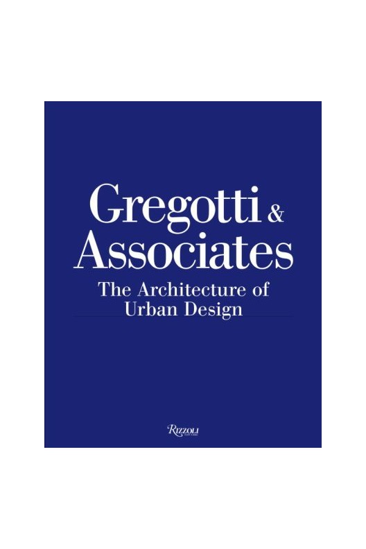 Gregotti & Associates - The Architecture of Urban Design 