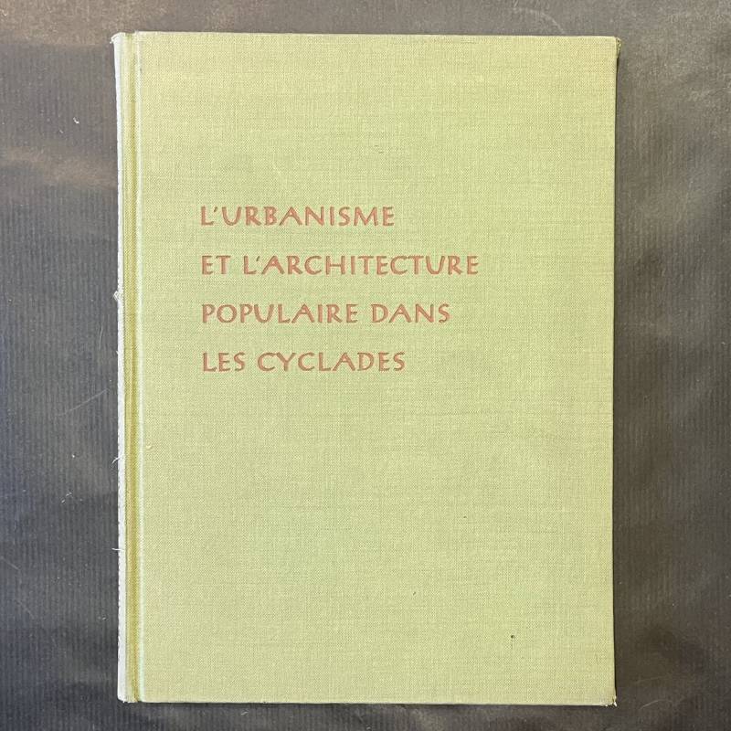 L'urbanisme et l'architecture populaire dan les Cyclades.