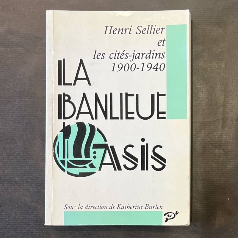 Henri Sellier et les cités-jardins 1900-1940.