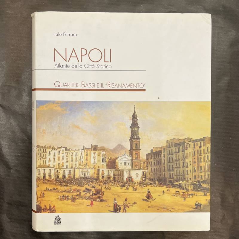 Napoli / quartieri Bassi e il "Risanamento".
