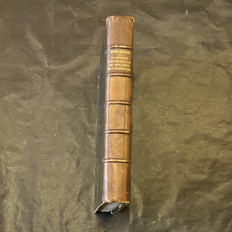 John Ruskin / La couronne d'olivier sauvage / Les sept lampes de l'architecture.