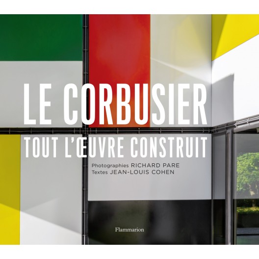 LE CORBURSIER / TOUT L'OEUVRE CONSTRUIT 