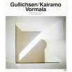 Gullichsen / Kairamo / Vormala 
